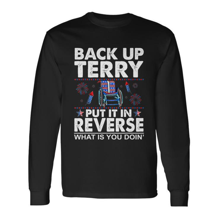 Back Up Terry Put It In Reverse Firework 4Th Of July V2 Long Sleeve T-Shirt Gifts ideas