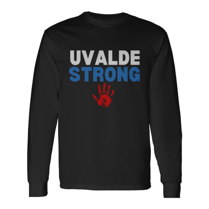 Texas Uvalde Strong Pray For Uvalde Robb Elementary Tshirt Long Sleeve T-Shirt