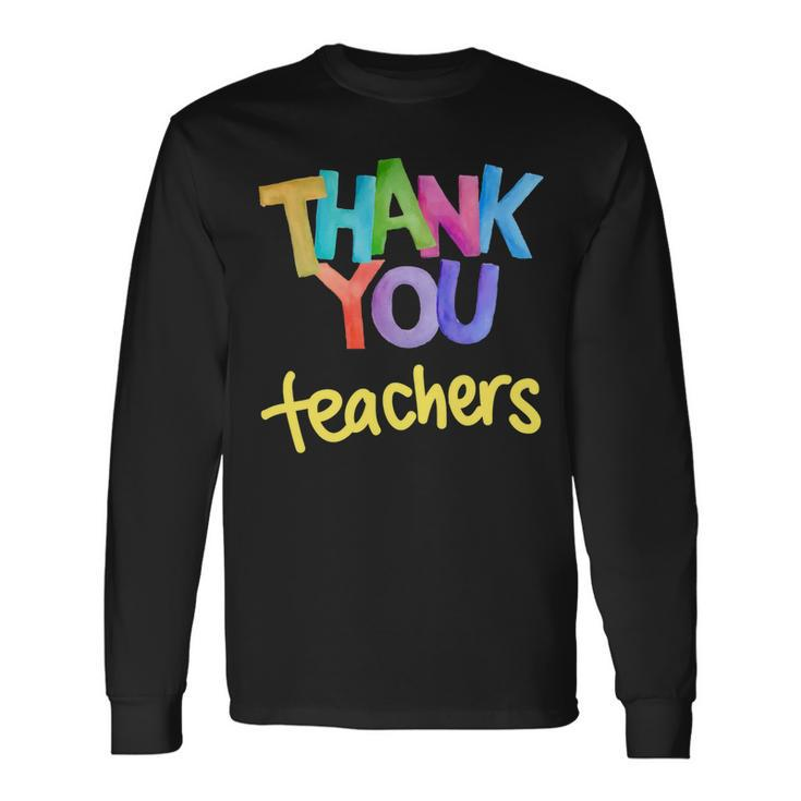 Thank You Teacher Appreciation Graduation Long Sleeve T-Shirt