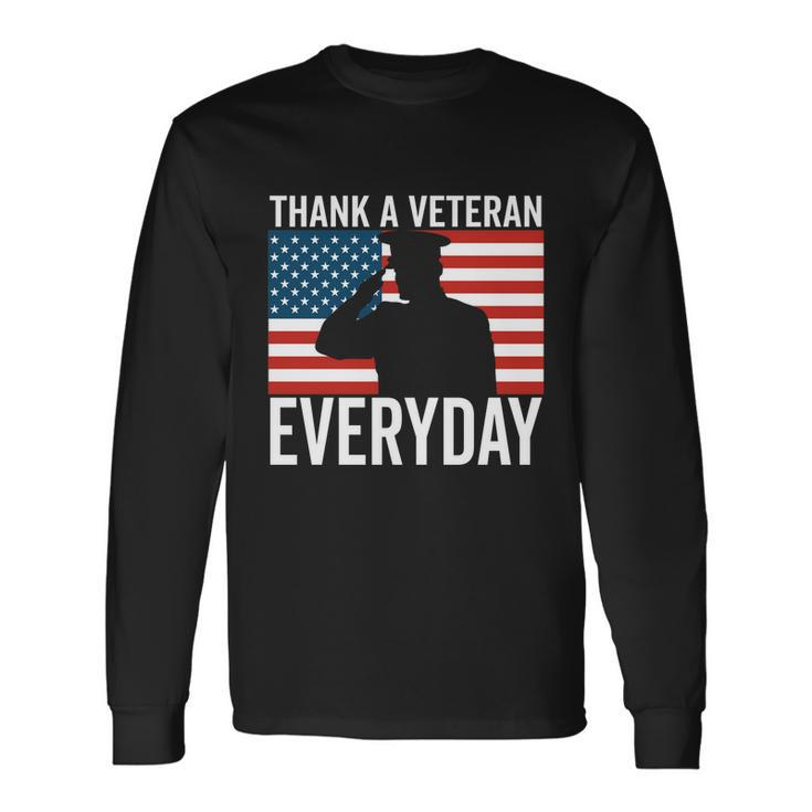 Thank A Veteran Everyday Memorial Day Veterans Day Flag Long Sleeve T-Shirt