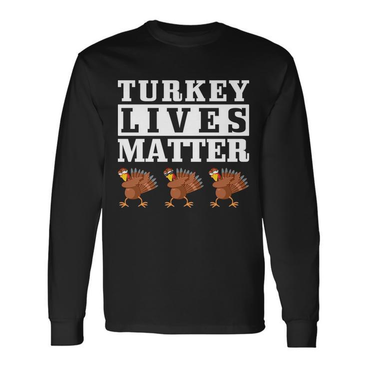 Thanksgiving Turkey Lives Matter Long Sleeve T-Shirt