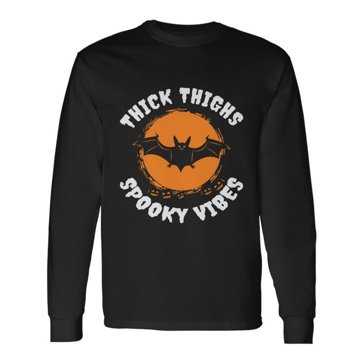 Thick Thighs Spooky Vibes Bat Halloween Quote Long Sleeve T-Shirt