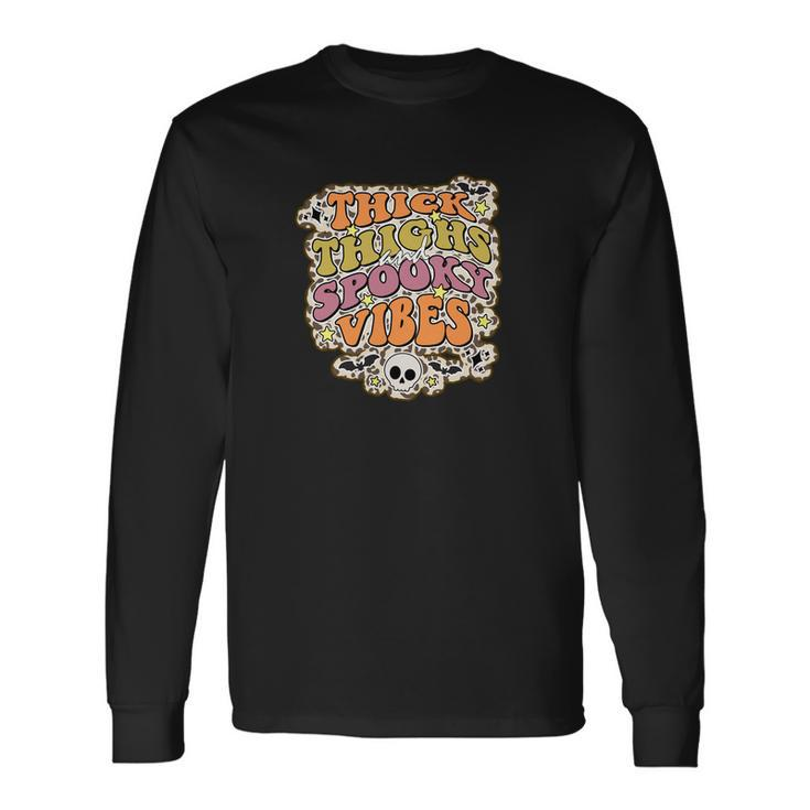 Thick Thights And Spooky Vibes Happy Halloween Long Sleeve T-Shirt