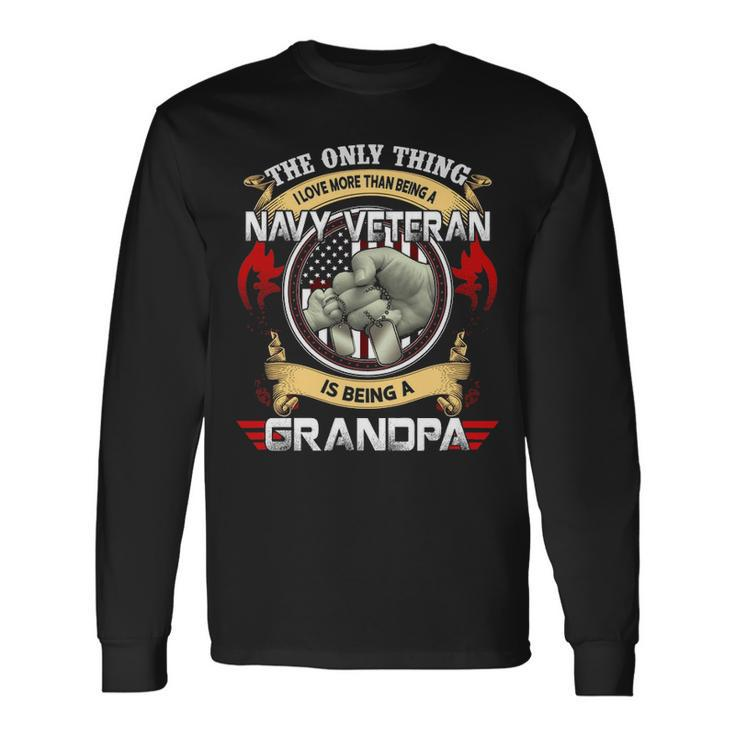 The Only Thing I Love More Than Being A Navy Veteran Long Sleeve T-Shirt
