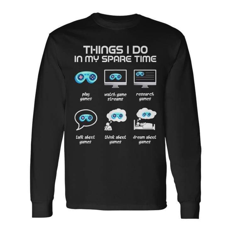 Things I Do In My Spare Time Gamer Gaming Men Women Long Sleeve T-Shirt T-shirt Graphic Print
