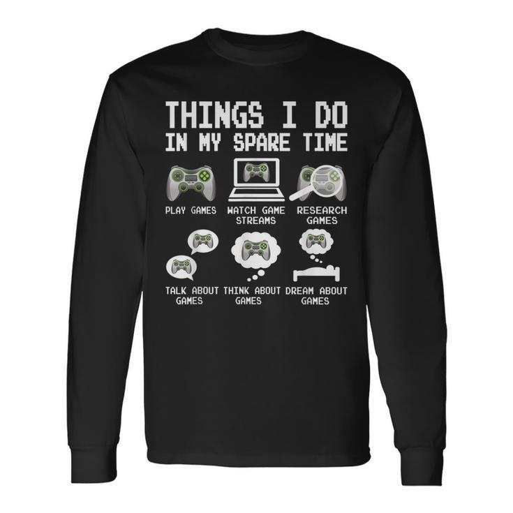 Things I Do In My Spare Time Gamer Video Game Gaming Men Women Long Sleeve T-Shirt T-shirt Graphic Print Gifts ideas