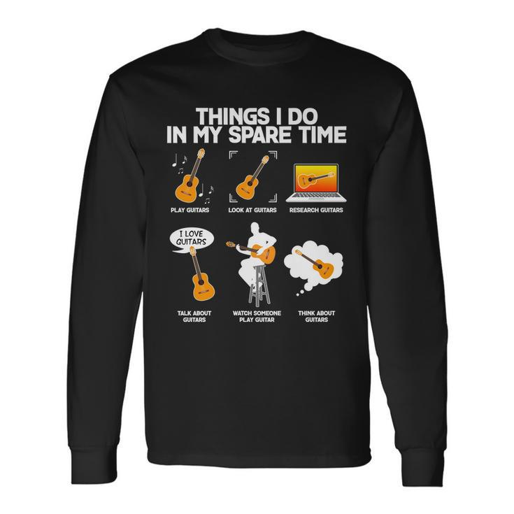 Things I Do In My Spare Time Guitar Fan Tshirt Long Sleeve T-Shirt