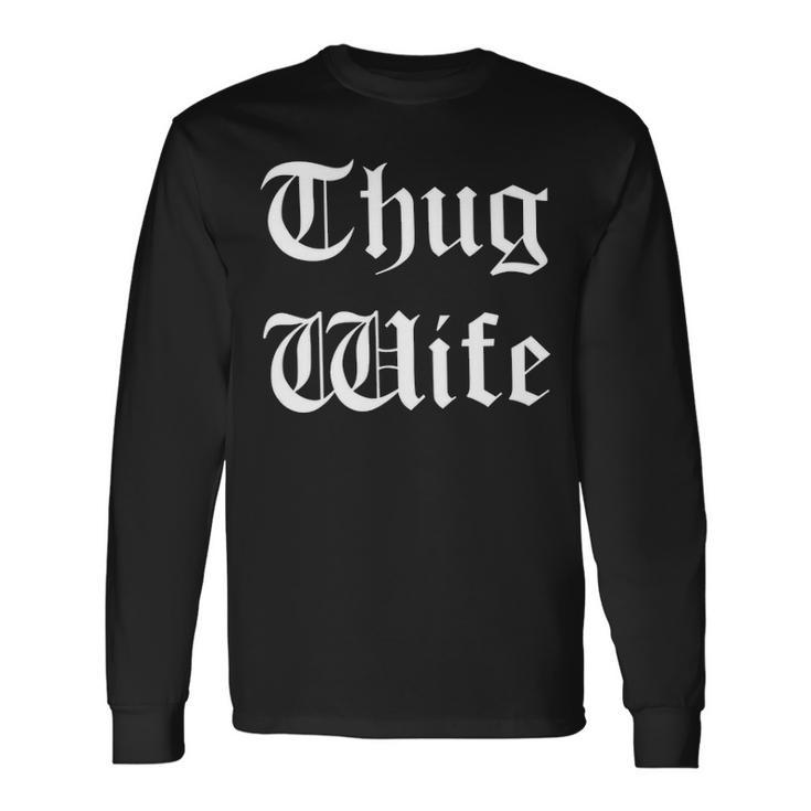 Thug Wife V3 Long Sleeve T-Shirt