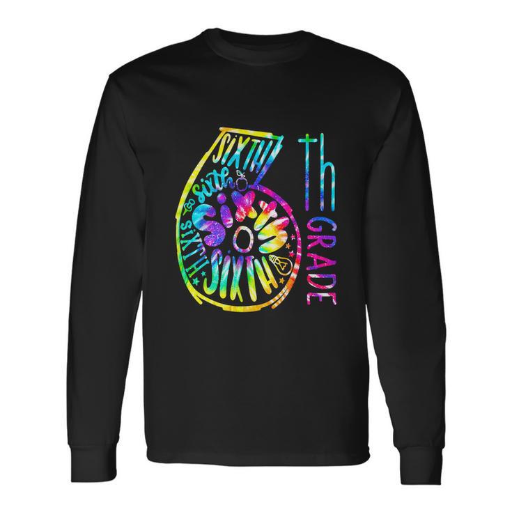 Tie Dye Six 6Th Grade Typography Back To School Long Sleeve T-Shirt