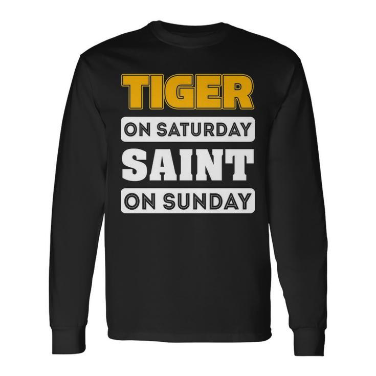 Tiger Saturday Saint Sunday Louisiana Football S Long Sleeve T-Shirt