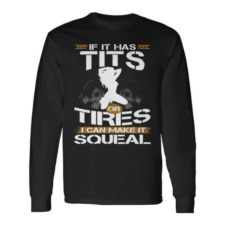Tires Squeal Long Sleeve T-Shirt