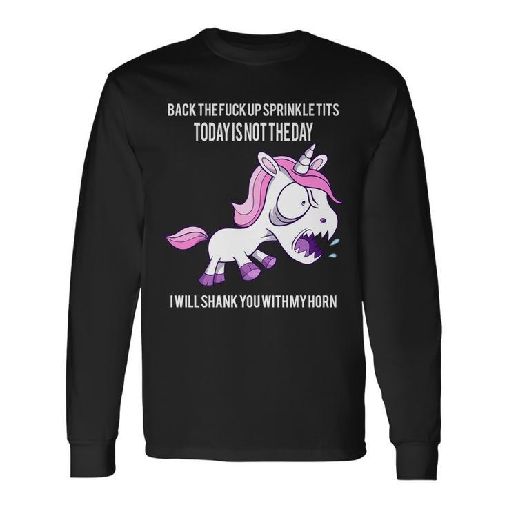 Today Is Not The Day Shank You Unicorn Horn Tshirt Long Sleeve T-Shirt