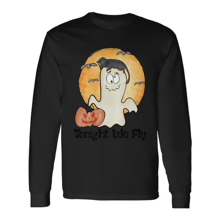 Tonight We Fly Halloween Quote Long Sleeve T-Shirt