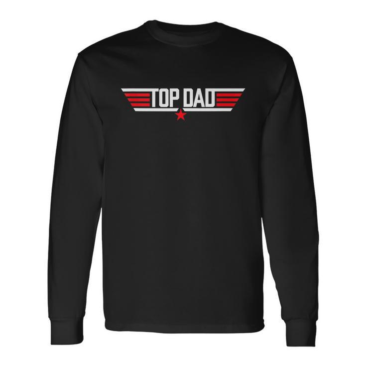 Top Dad 80S Father Air Humor Movie Gun Fathers Day Long Sleeve T-Shirt