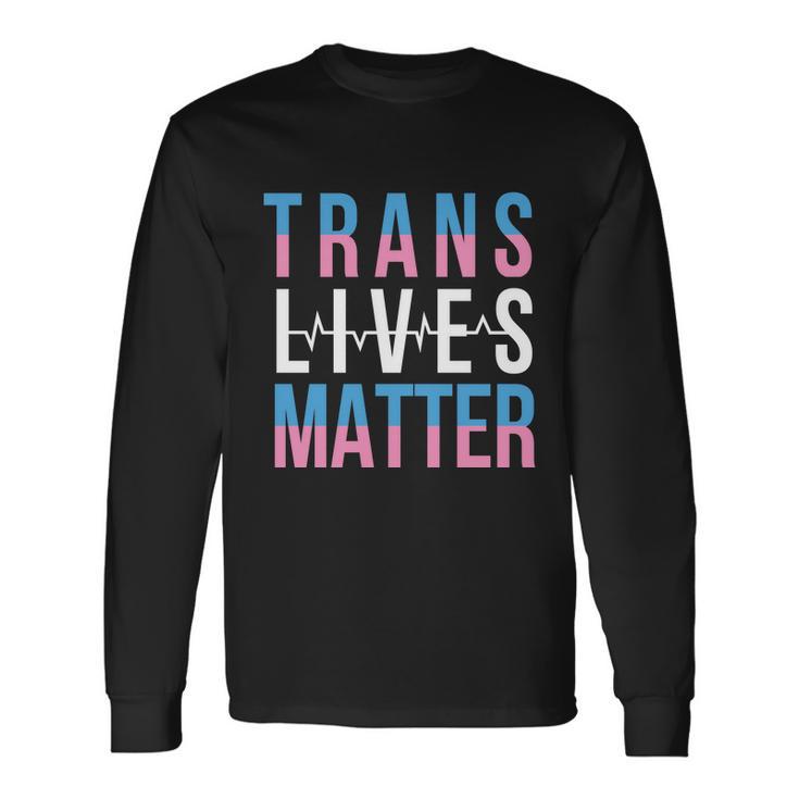 Trans Lives Matter Lgbtq Graphic Pride Month Lbgt Long Sleeve T-Shirt