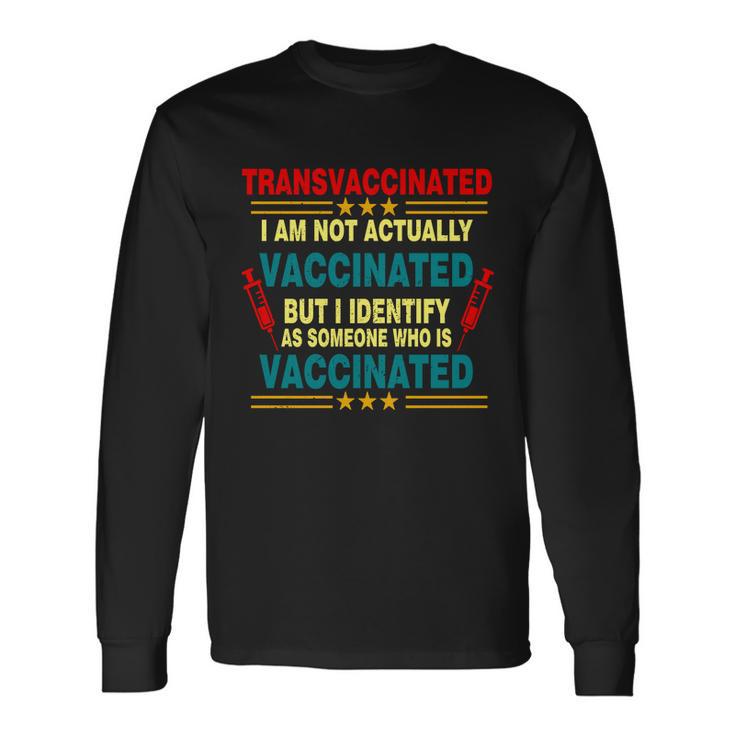 Transvaccinated Tshirt Long Sleeve T-Shirt