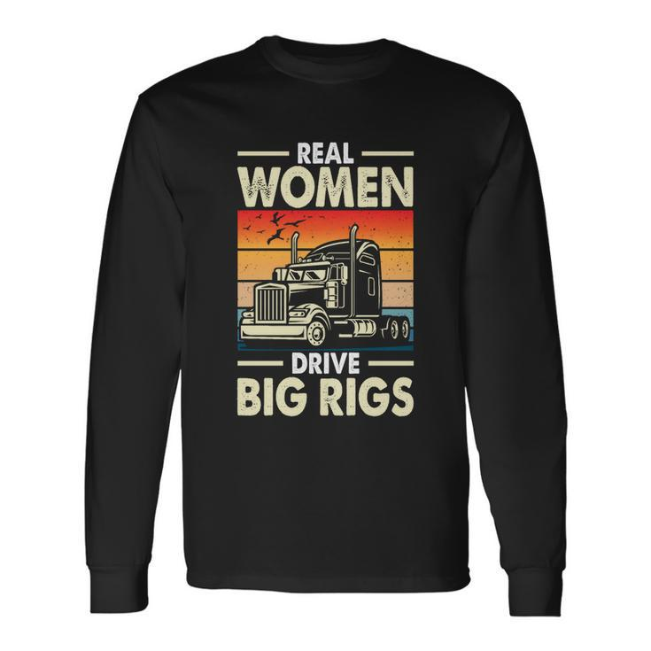 Truck Driver Real Drive Big Rigs Vintage Long Sleeve T-Shirt Gifts ideas