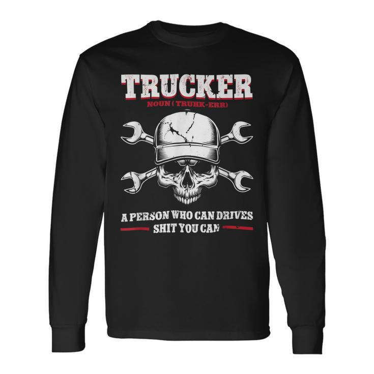 Trucker Trucker Accessories For Truck Driver Motor Lover Trucker_ V2 Long Sleeve T-Shirt