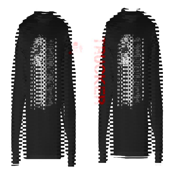 Trucker Trucker American Flag Truck Driver Shirt Truck Driver Long Sleeve T-Shirt