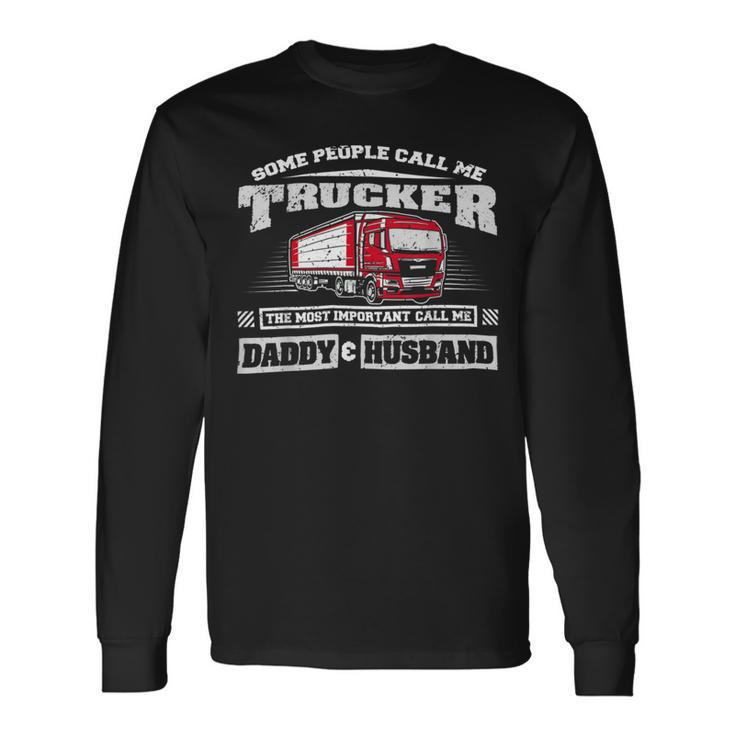 Trucker Trucker Daddy Or Trucker Husband Truck Driver Dad _ V2 Long Sleeve T-Shirt