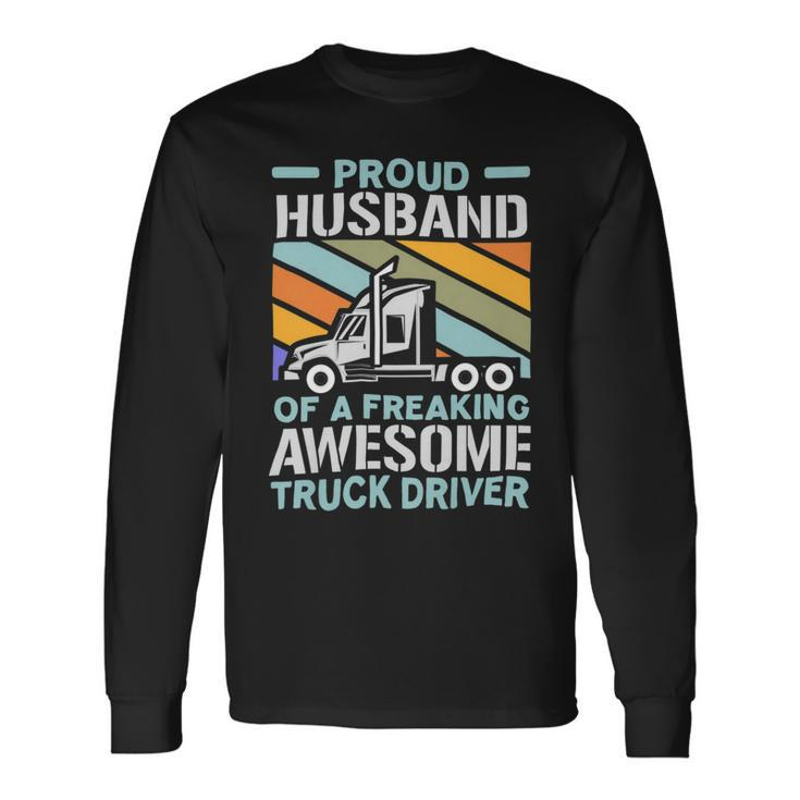 Trucker Trucker Husband Truck Driver Trucker Vehicle Transport Long Sleeve T-Shirt