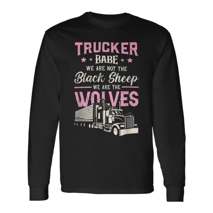 Trucker Trucker We Are Not The Black Sheep We Are The Wolv Trucker Long Sleeve T-Shirt