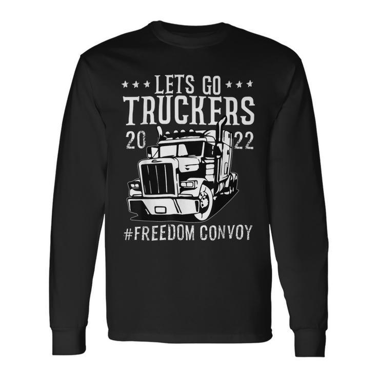 Trucker Trucker Support Lets Go Truckers Freedom Convoy Long Sleeve T-Shirt
