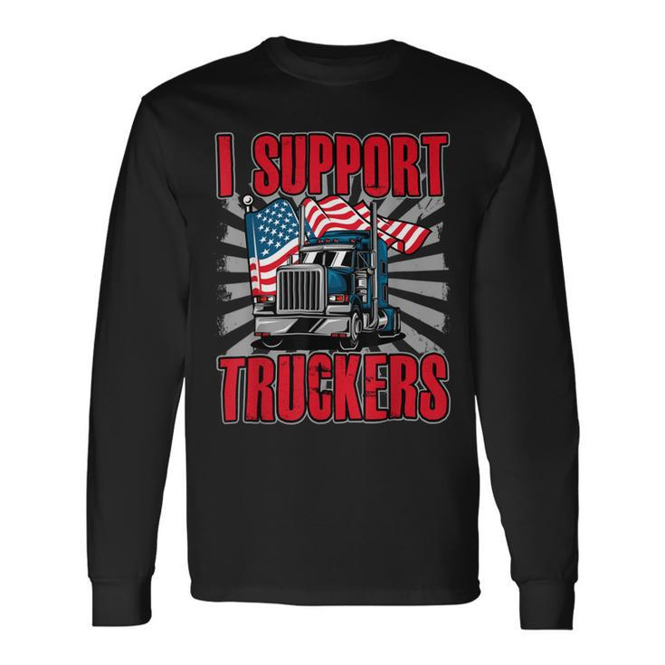 Trucker Trucker Support I Support Truckers Freedom Convoy Long Sleeve T-Shirt