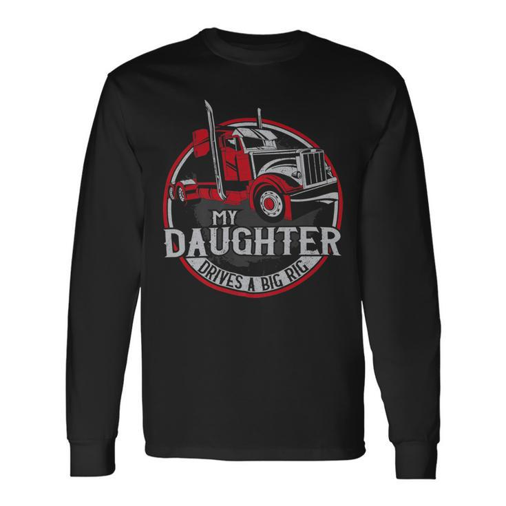 Trucker Trucker Truck Driver Father Mother Daughter Vintage My Long Sleeve T-Shirt