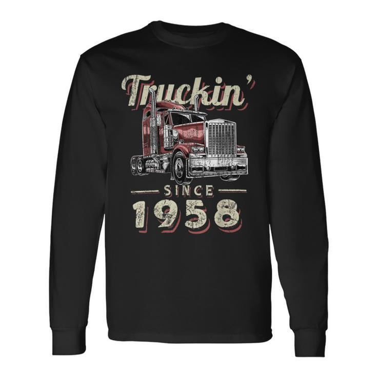 Trucker Truckin Since 1958 Trucker Big Rig Driver 64Th Birthday Long Sleeve T-Shirt