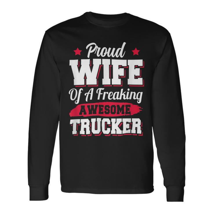 Trucker Trucking Truck Driver Trucker Wife Long Sleeve T-Shirt