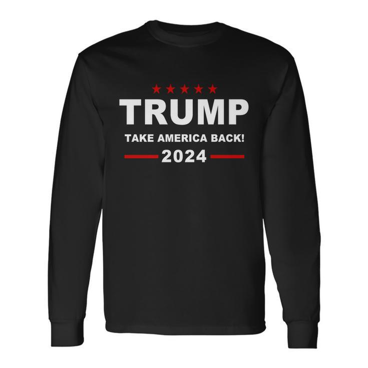 Trump 2024 Take America Back V2 Long Sleeve T-Shirt Gifts ideas