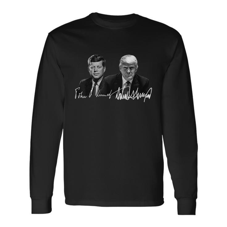 Trump Kennedy Donald Trump Us Presidents Signature Long Sleeve T-Shirt