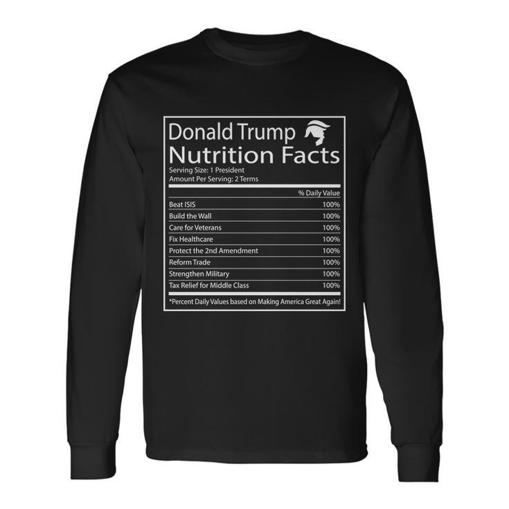 Trump Nutrition Facts Make America Great Tshirt Long Sleeve T-Shirt