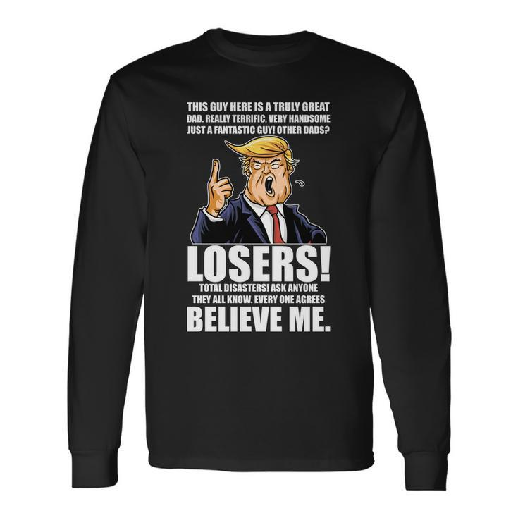 Trump Really Terrific Very Handsome Fathers Day Tshirt Long Sleeve T-Shirt