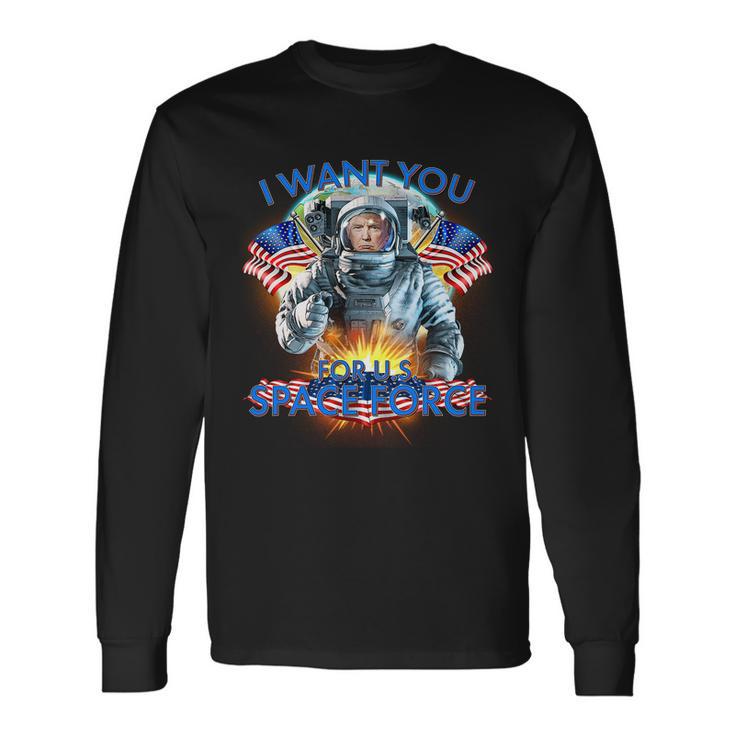 Trump I Want You For Us Space Force Tshirt Long Sleeve T-Shirt