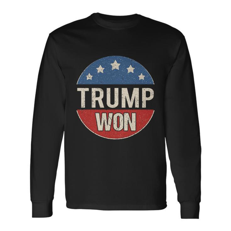 Trump Won 4Th Of July American Flag Great Long Sleeve T-Shirt Gifts ideas