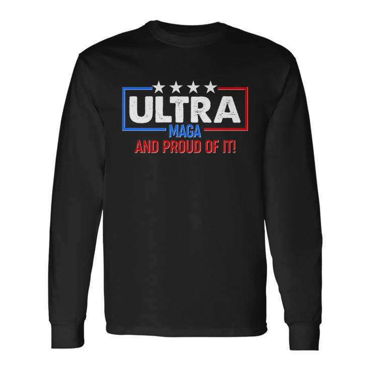Ultra Maga And Proud Of It V3 Long Sleeve T-Shirt Gifts ideas