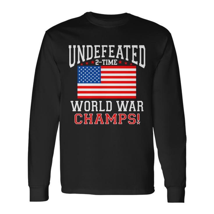 Undefeated 2-Time World War Champs Long Sleeve T-Shirt