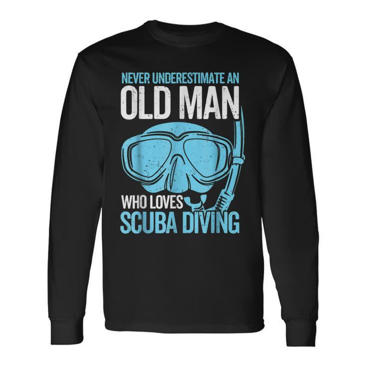 Never Underestimate An Old Man Who Love Scuba Diving For Dad Men Women Long Sleeve T-Shirt T-shirt Graphic Print