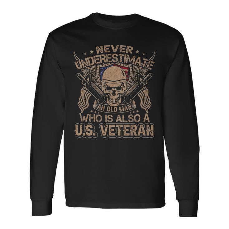 Never Understimate An Old Man Who Is Also A Us Veteran V2 Long Sleeve T-Shirt