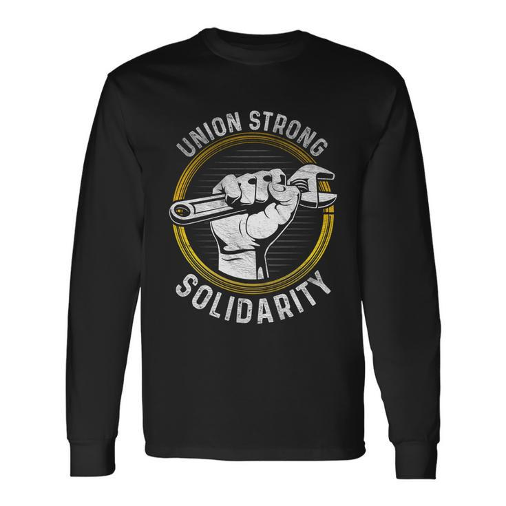 Union Strong Solidarity Labor Day Worker Proud Laborer Long Sleeve T-Shirt