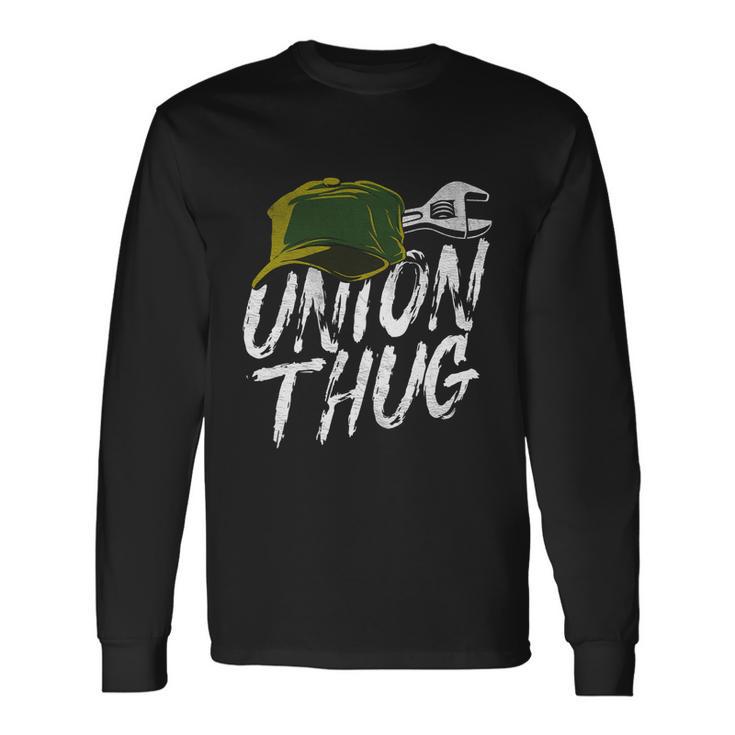 Union Thug Labor Day Skilled Union Laborer Worker V2 Long Sleeve T-Shirt