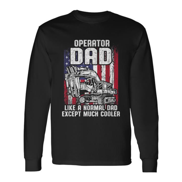 Us Flag Heavy Equipment Excavator Operator Dad Tshirt Long Sleeve T-Shirt