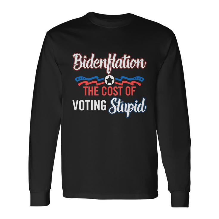 Us President Flation The Cost Of Voting Stupid 4Th July Meaningful Long Sleeve T-Shirt