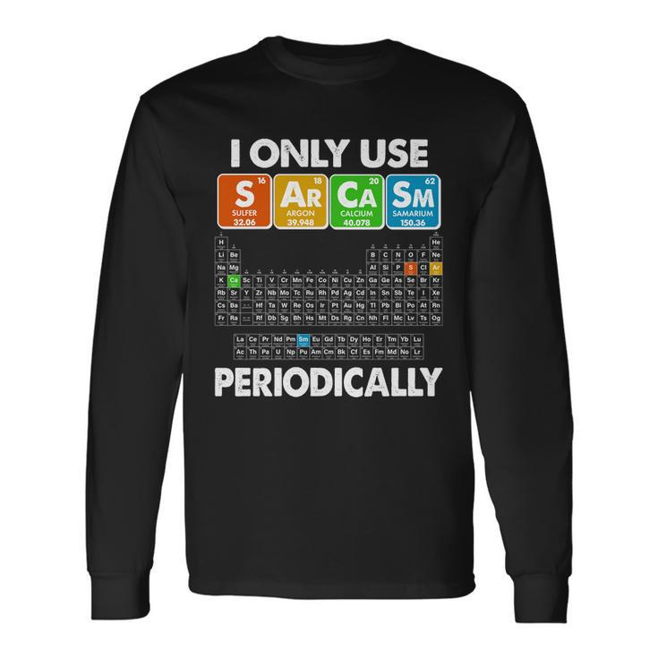 I Only Use Sarcasm Periodically Periodic Chart Tshirt Long Sleeve T-Shirt