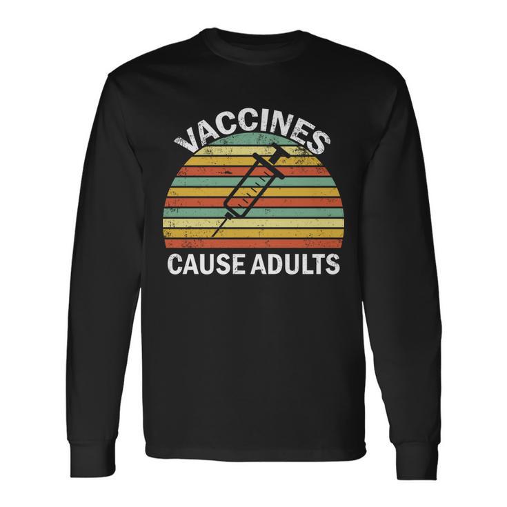 Vaccines Cause Adults Retro Tshirt Long Sleeve T-Shirt