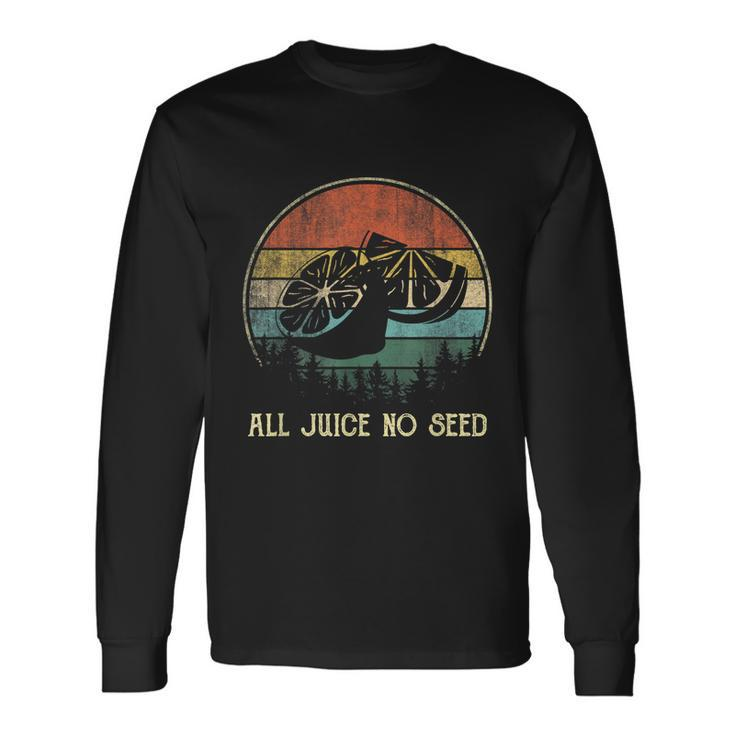 Vasectomy For Men All Juice No Seed Long Sleeve T-Shirt Gifts ideas