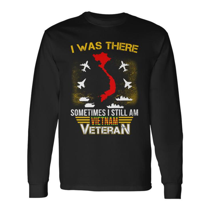 Vietnam Veteran I Was There Tshirt Long Sleeve T-Shirt