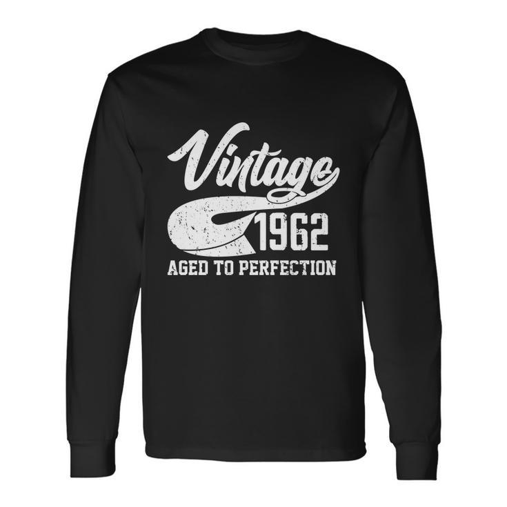 Vintage 1962 Aged To Perfection 60Th Birthday Long Sleeve T-Shirt